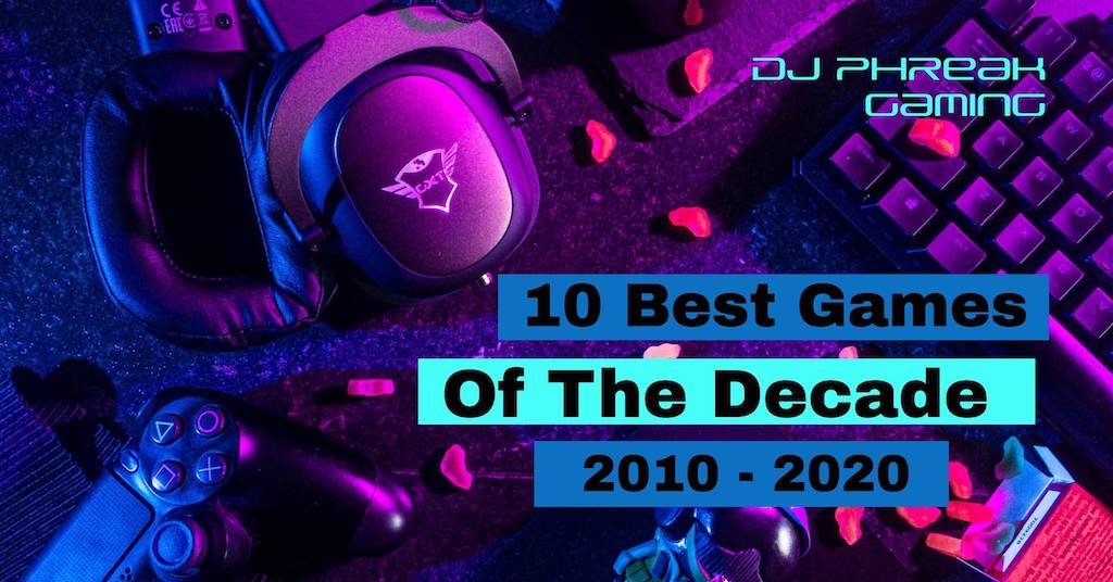 Best Games of the 2010s - Our Favorite 210 Titles